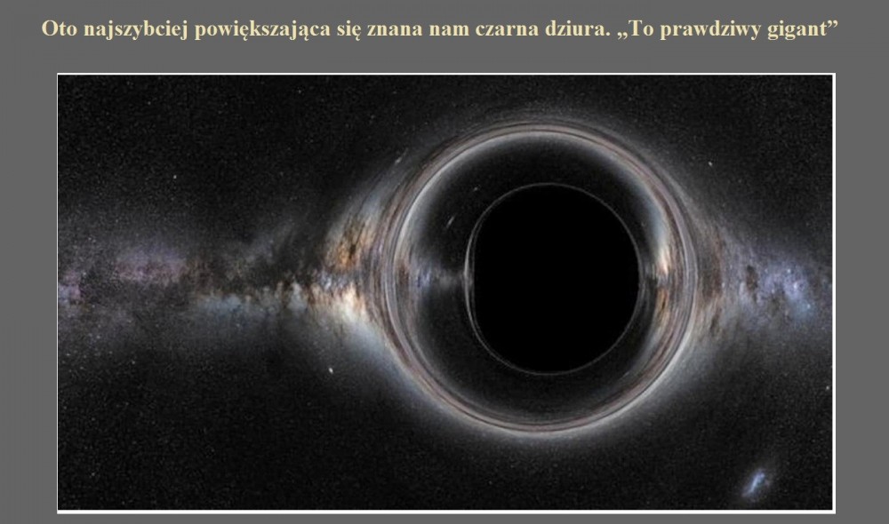 Oto najszybciej powiększająca się znana nam czarna dziura.To prawdziwy gigant.jpg