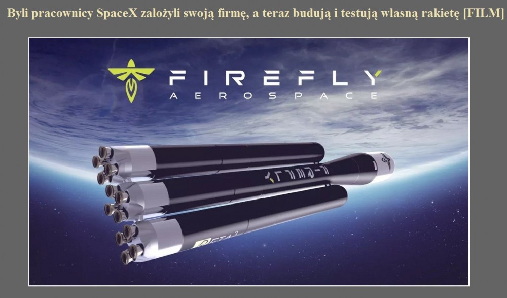 Byli pracownicy SpaceX założyli swoją firmę, a teraz budują i testują własną rakietę [FILM].jpg