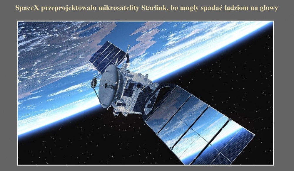SpaceX przeprojektowało mikrosatelity Starlink, bo mogły spadać ludziom na głowy.jpg