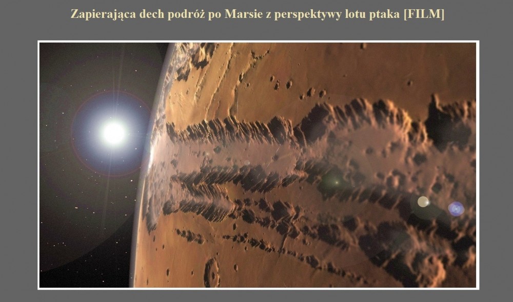 Zapierająca dech podróż po Marsie z perspektywy lotu ptaka [FILM].jpg