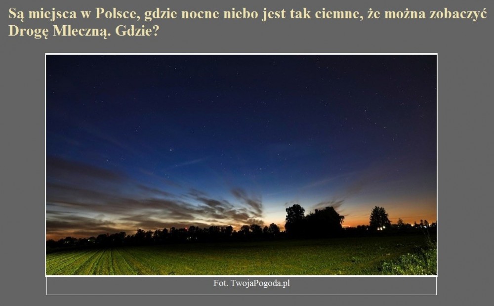 Są miejsca w Polsce, gdzie nocne niebo jest tak ciemne, że można zobaczyć Drogę Mleczną. Gdzie.jpg