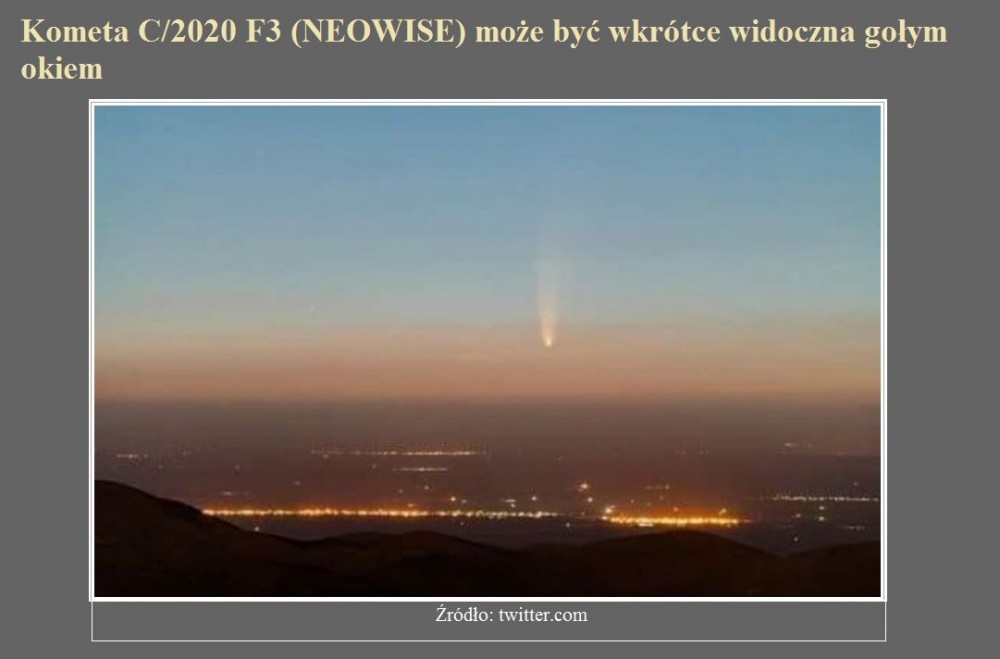 Kometa C2020 F3 (NEOWISE) może być wkrótce widoczna gołym okiem.jpg