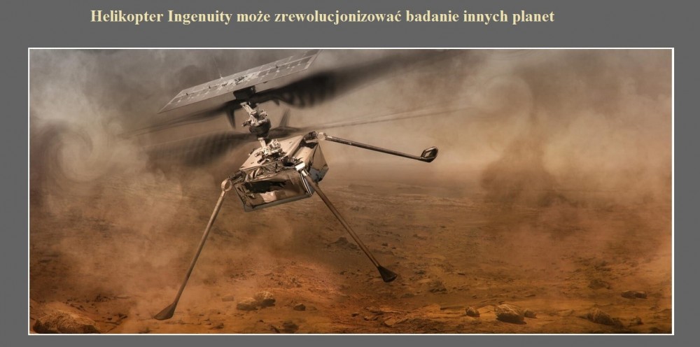 Helikopter Ingenuity może zrewolucjonizować badanie innych planet.jpg