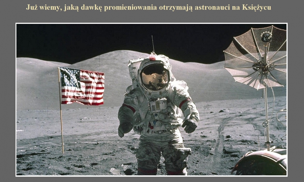 Już wiemy, jaką dawkę promieniowania otrzymają astronauci na Księżycu.jpg