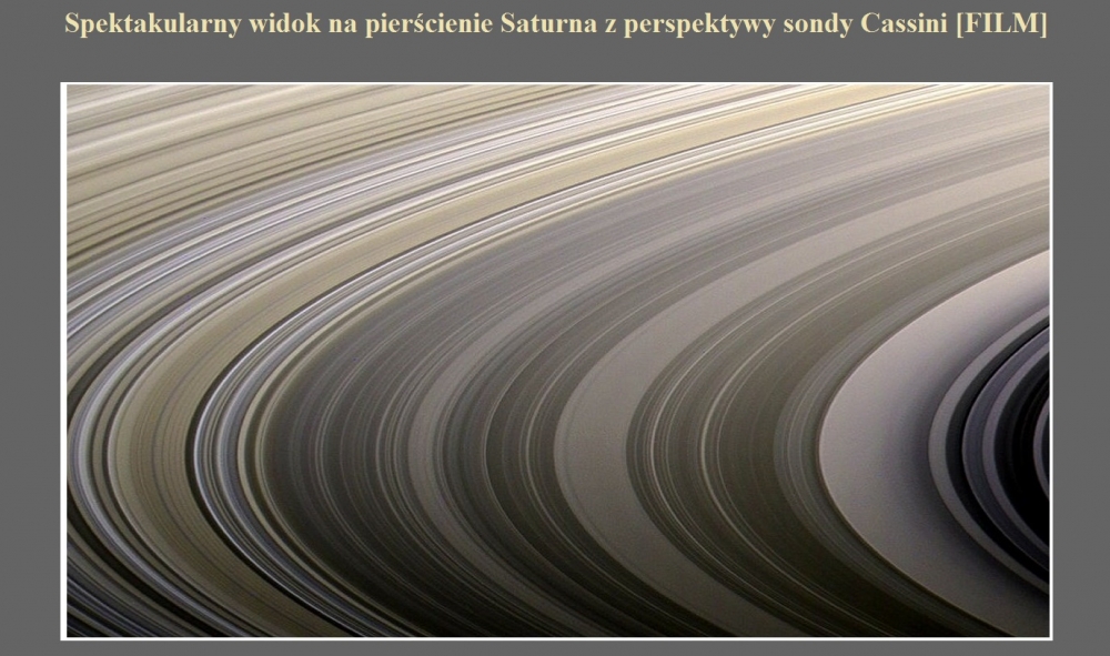 Spektakularny widok na pierścienie Saturna z perspektywy sondy Cassini [FILM].jpg