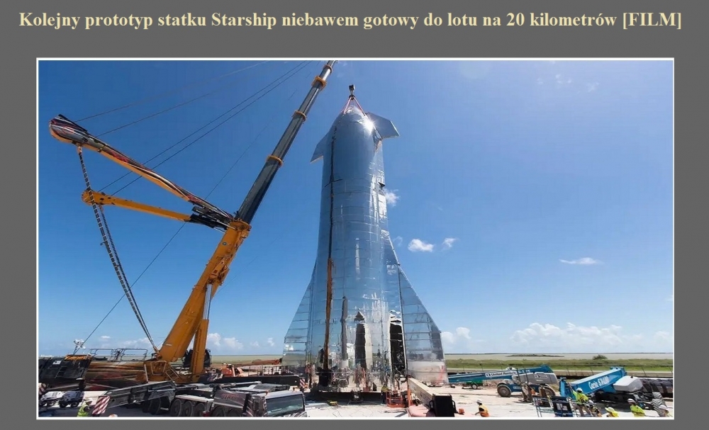 Kolejny prototyp statku Starship niebawem gotowy do lotu na 20 kilometrów [FILM].jpg