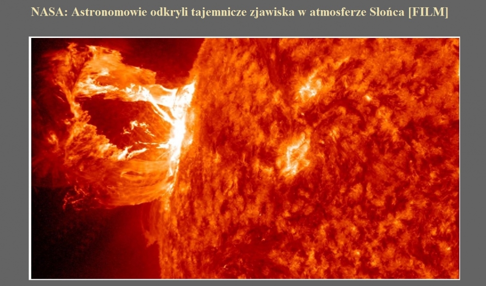 NASA Astronomowie odkryli tajemnicze zjawiska w atmosferze Słońca [FILM].jpg