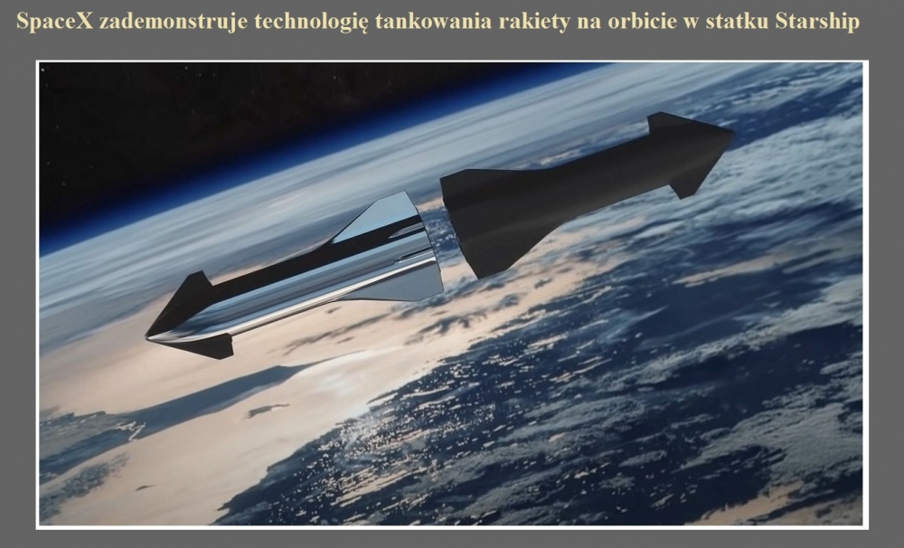 SpaceX zademonstruje technologię tankowania rakiety na orbicie w statku Starship.jpg