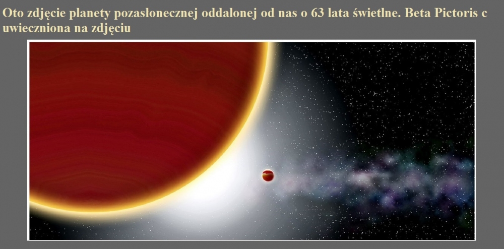 Oto zdjęcie planety pozasłonecznej oddalonej od nas o 63 lata świetlne. Beta Pictoris c uwieczniona na zdjęciu.jpg