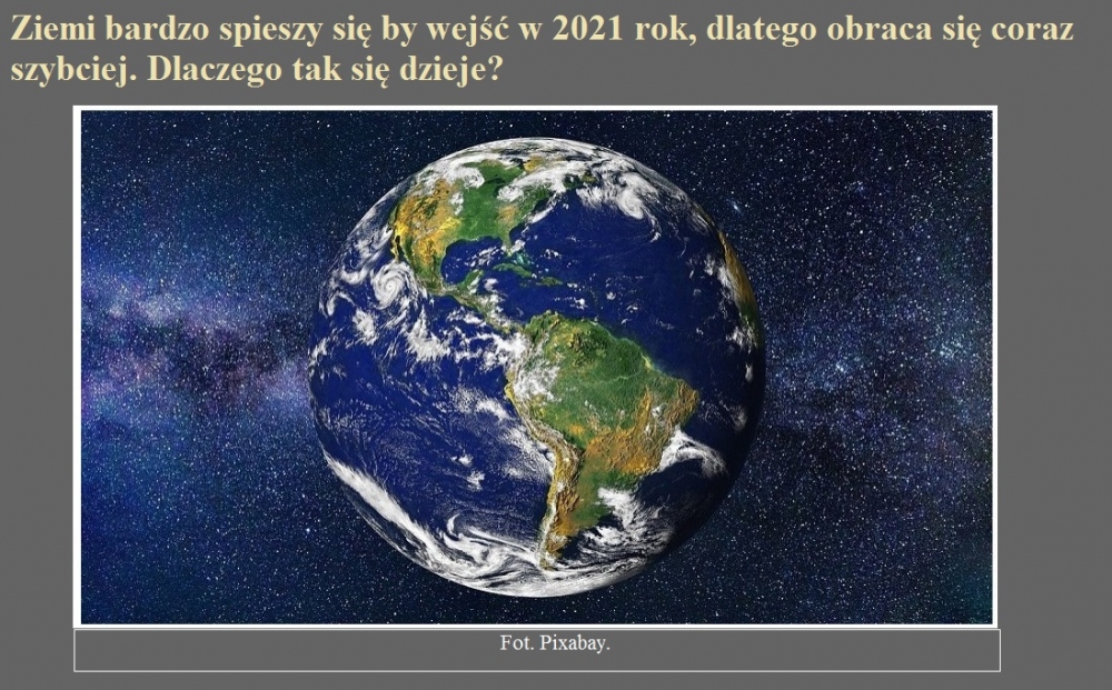 Ziemi bardzo spieszy się by wejść w 2021 rok, dlatego obraca się coraz szybciej. Dlaczego tak się dzieje.jpg