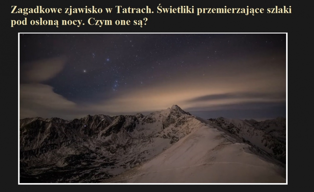 Zagadkowe zjawisko w Tatrach. Świetliki przemierzające szlaki pod osłoną nocy. Czym one są.jpg