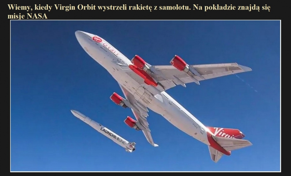 Wiemy, kiedy Virgin Orbit wystrzeli rakietę z samolotu. Na pokładzie znajdą się misje NASA.jpg
