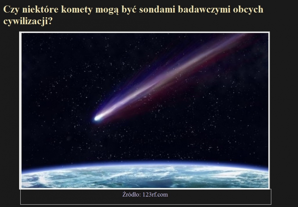 Czy niektóre komety mogą być sondami badawczymi obcych cywilizacji.jpg