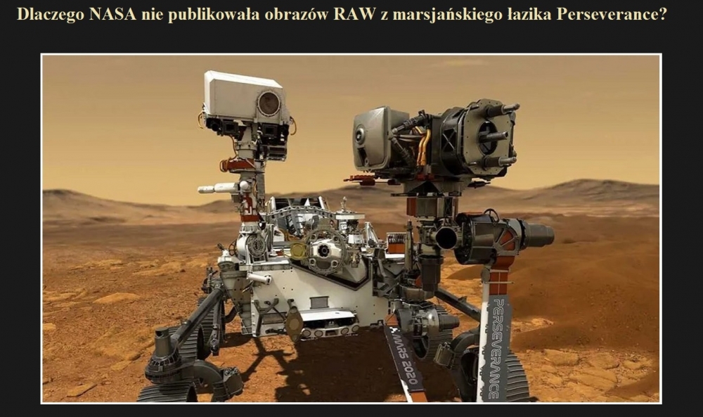 Dlaczego NASA nie publikowała obrazów RAW z marsjańskiego łazika Perseverance.jpg