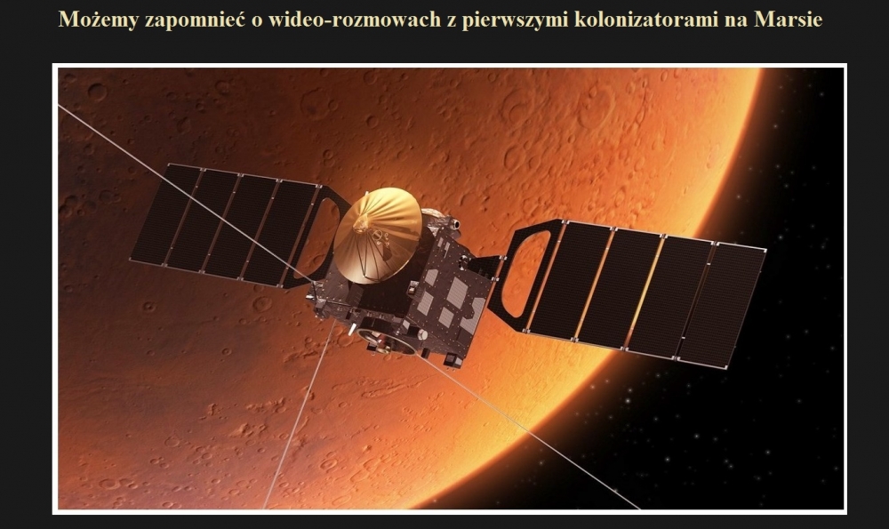 Możemy zapomnieć o wideo-rozmowach z pierwszymi kolonizatorami na Marsie.jpg