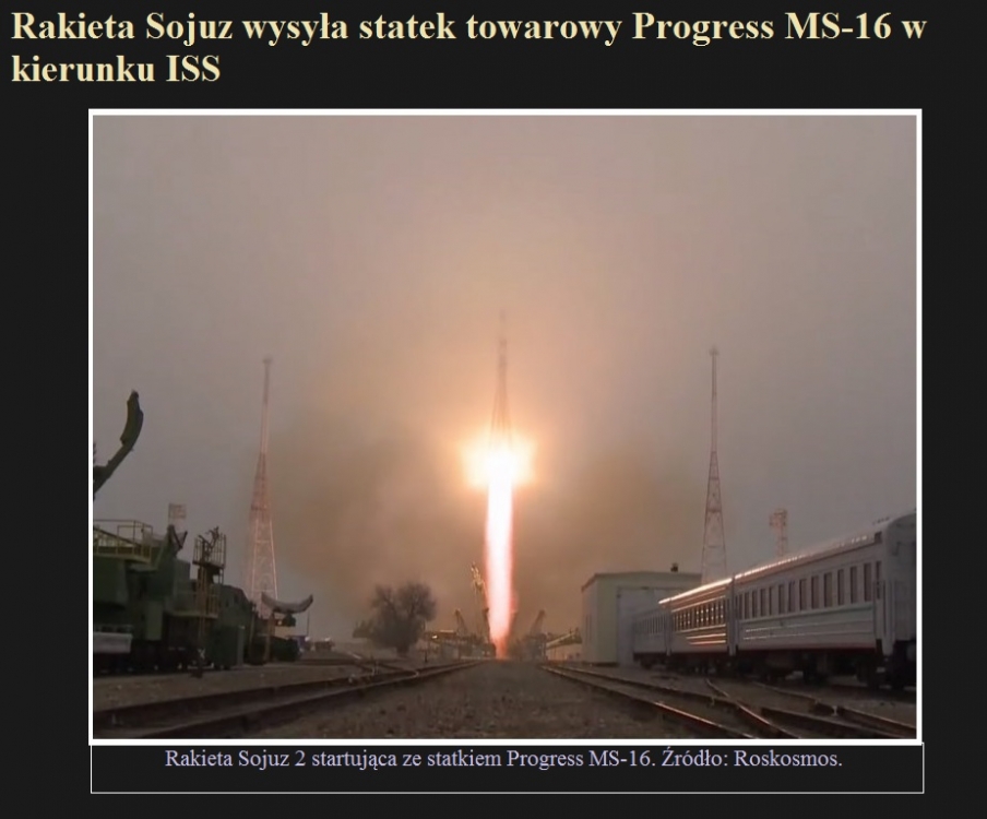 Rakieta Sojuz wysyła statek towarowy Progress MS-16 w kierunku ISS.jpg