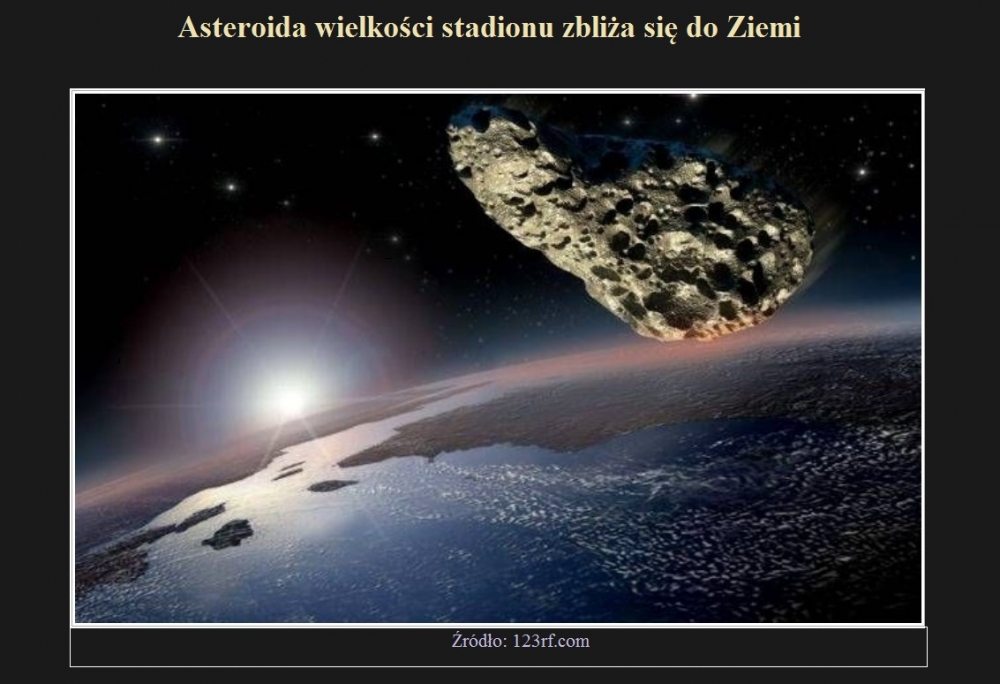 Asteroida wielkości stadionu zbliża się do Ziemi.jpg