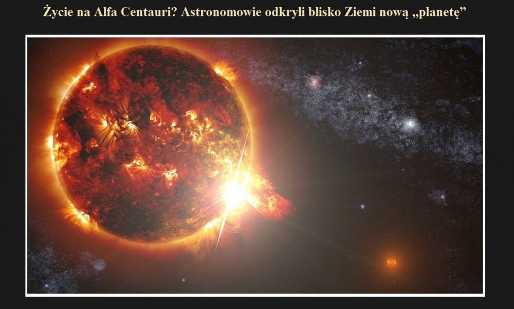 Życie na Alfa Centauri Astronomowie odkryli blisko Ziemi nową planetę.jpg