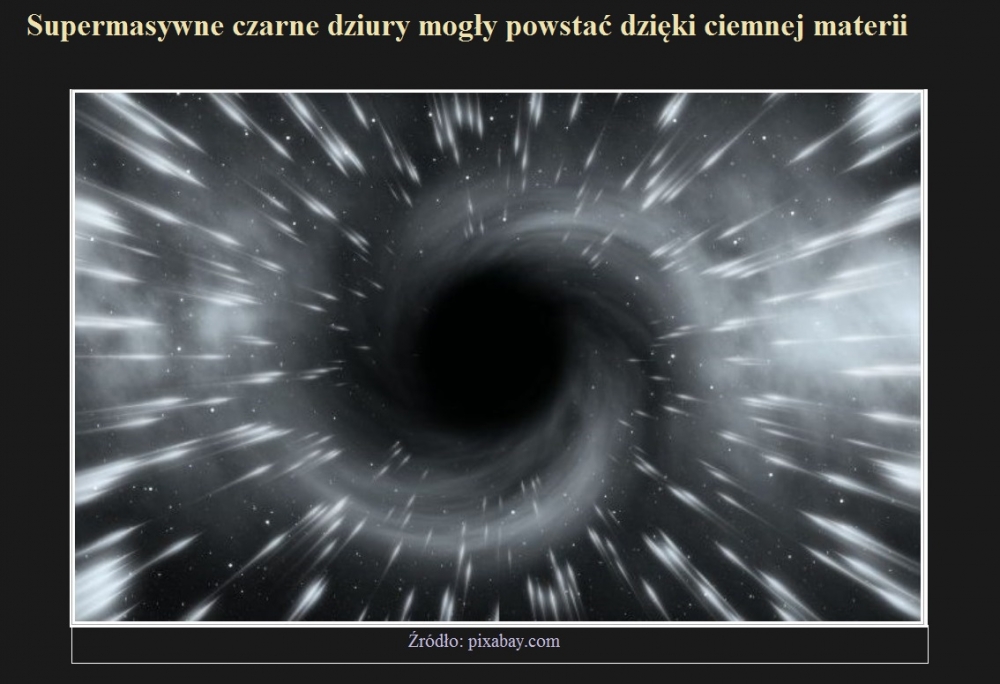 Supermasywne czarne dziury mogły powstać dzięki ciemnej materii.jpg