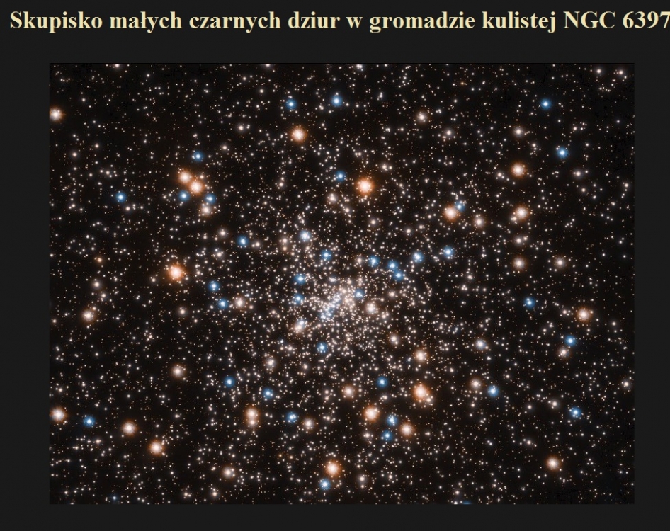 Skupisko małych czarnych dziur w gromadzie kulistej NGC 6397.jpg