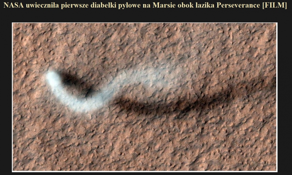 NASA uwieczniła pierwsze diabełki pyłowe na Marsie obok łazika Perseverance [FILM].jpg