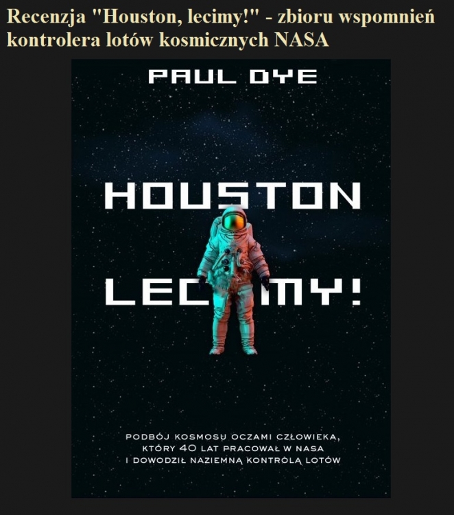 Recenzja Houston, lecimy!- zbioru wspomnień kontrolera lotów kosmicznych NASA.jpg
