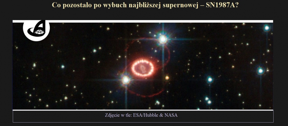 Co pozostało po wybuch najbliższej supernowej ? SN1987A.jpg
