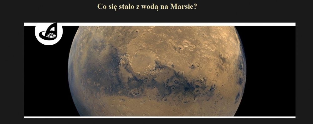 Co się stało z wodą na Marsie.jpg