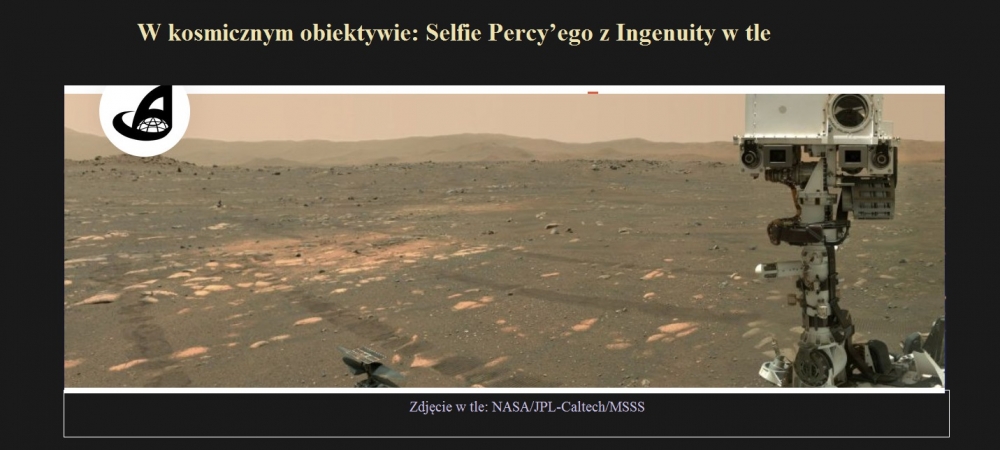 W kosmicznym obiektywie Selfie Percy?ego z Ingenuity w tle.jpg