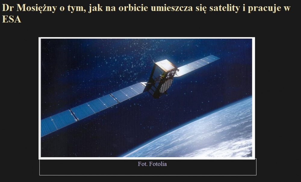 Dr Mosiężny o tym, jak na orbicie umieszcza się satelity i pracuje w ESA.jpg