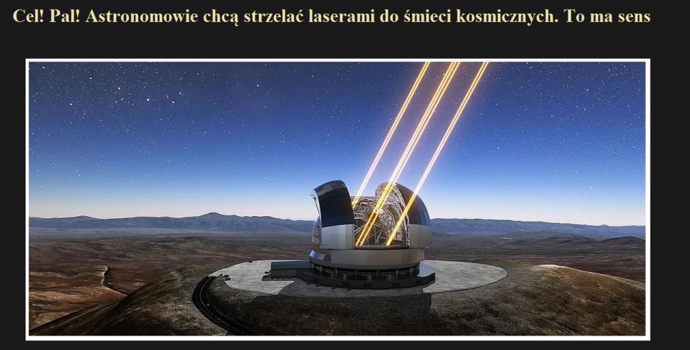Cel! Pal! Astronomowie chcą strzelać laserami do śmieci kosmicznych. To ma sens.jpg