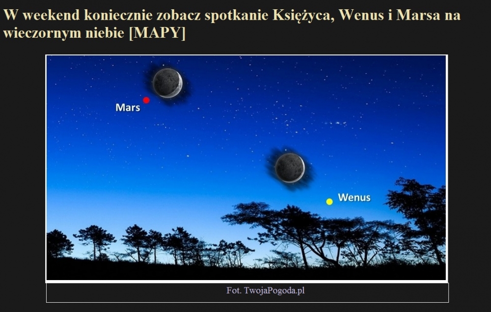 W weekend koniecznie zobacz spotkanie Księżyca, Wenus i Marsa na wieczornym niebie [MAPY].jpg