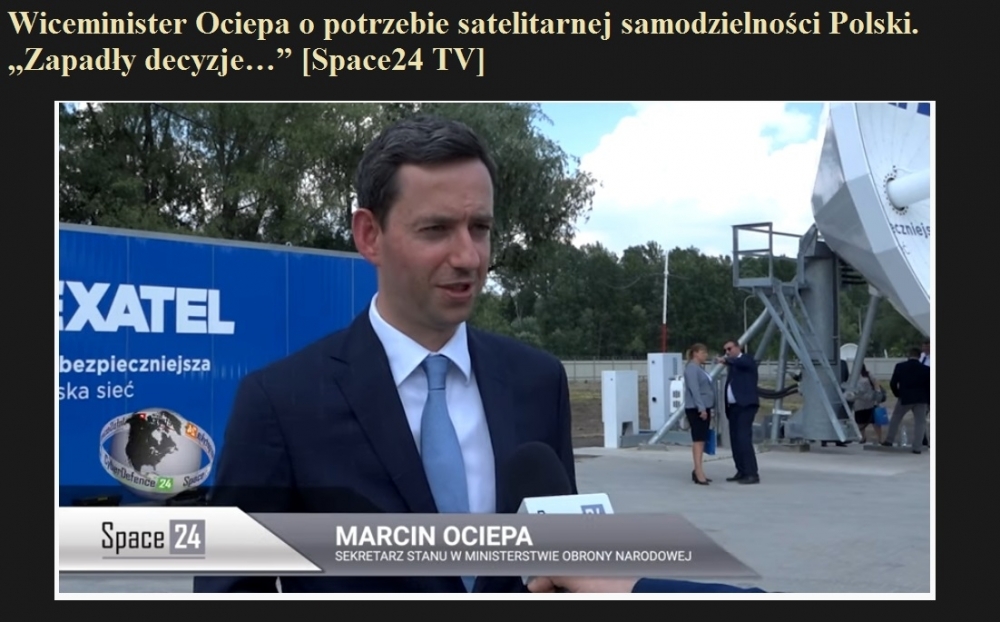 Wiceminister Ociepa o potrzebie satelitarnej samodzielności Polski. Zapadły decyzje [Space24 TV].jpg