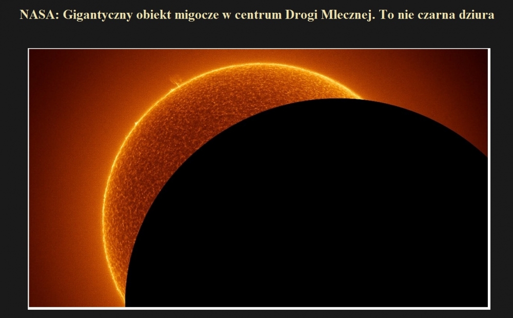 NASA Gigantyczny obiekt migocze w centrum Drogi Mlecznej. To nie czarna dziura.jpg