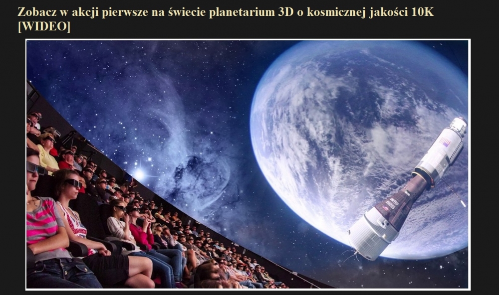 Zobacz w akcji pierwsze na świecie planetarium 3D o kosmicznej jakości 10K [WIDEO].jpg