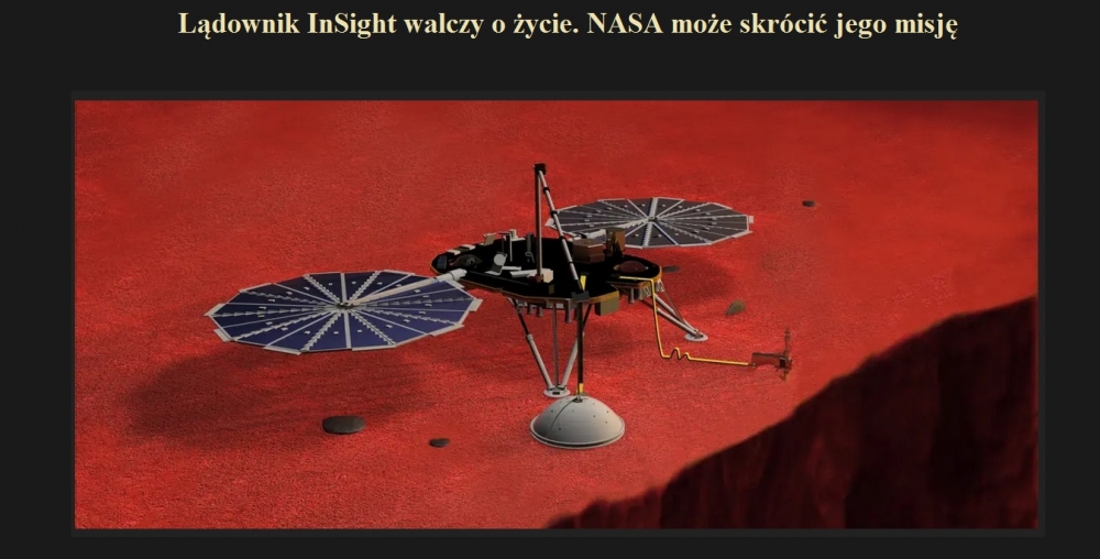 Lądownik InSight walczy o życie. NASA może skrócić jego misję.jpg