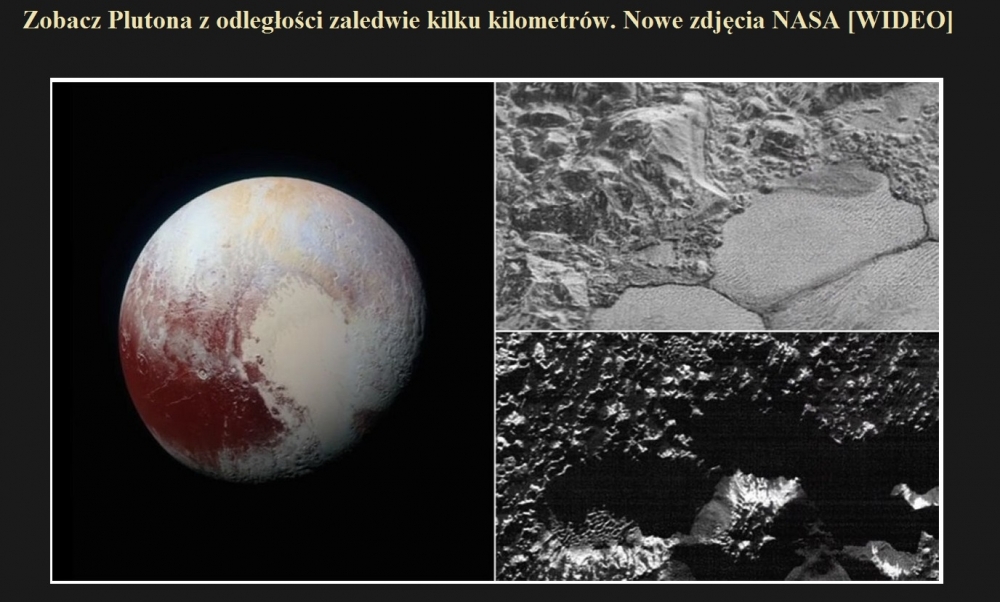 Zobacz Plutona z odległości zaledwie kilku kilometrów. Nowe zdjęcia NASA [WIDEO].jpg