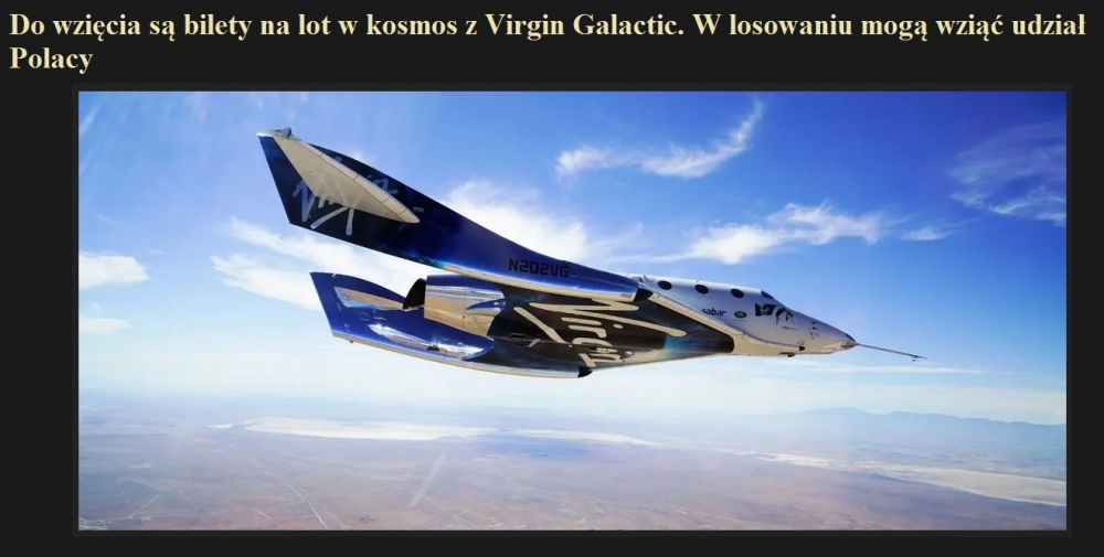 Do wzięcia są bilety na lot w kosmos z Virgin Galactic. W losowaniu mogą wziąć udział Polacy.jpg