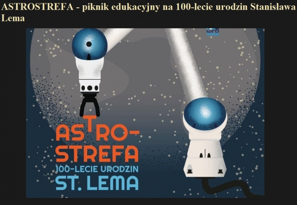 ASTROSTREFA - piknik edukacyjny na 100-lecie urodzin Stanisława Lema.jpg