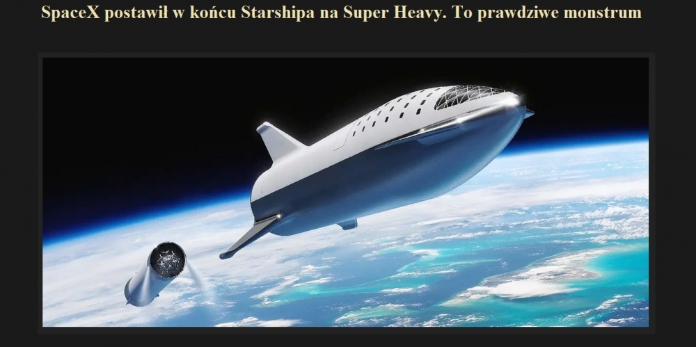 SpaceX postawił w końcu Starshipa na Super Heavy. To prawdziwe monstrum.jpg
