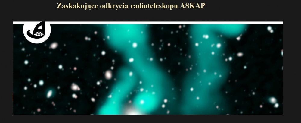 Zaskakujące odkrycia radioteleskopu ASKAP.jpg