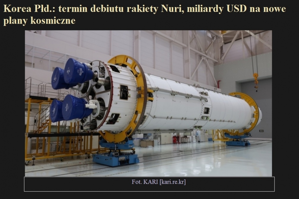 Korea Płd. termin debiutu rakiety Nuri, miliardy USD na nowe plany kosmiczne.jpg