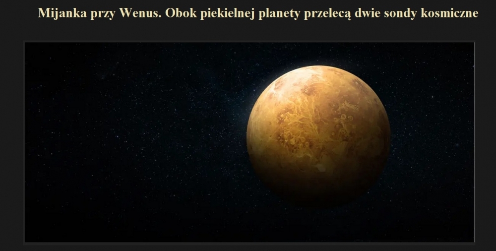 Mijanka przy Wenus. Obok piekielnej planety przelecą dwie sondy kosmiczne.jpg