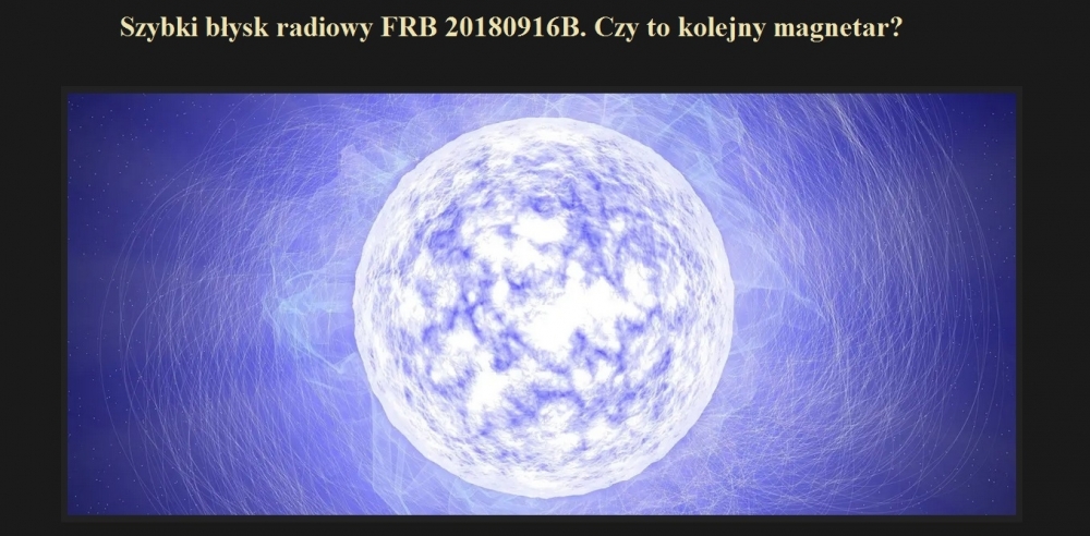 Szybki błysk radiowy FRB 20180916B. Czy to kolejny magnetar.jpg