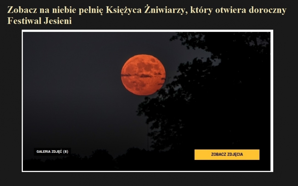 Zobacz na niebie pełnię Księżyca Żniwiarzy, który otwiera doroczny Festiwal Jesieni.jpg