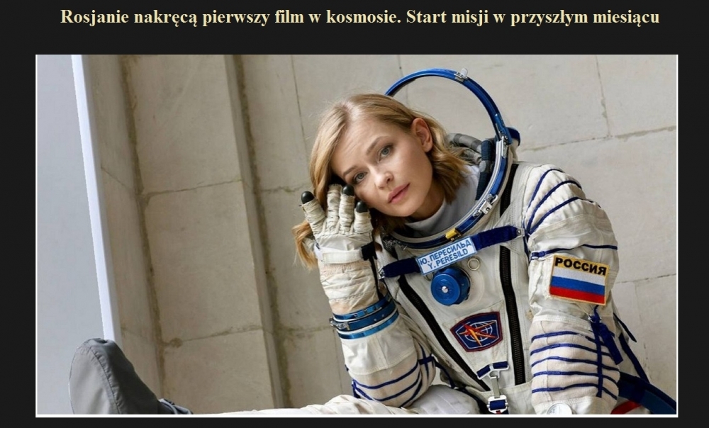 Rosjanie nakręcą pierwszy film w kosmosie. Start misji w przyszłym miesiącu.jpg