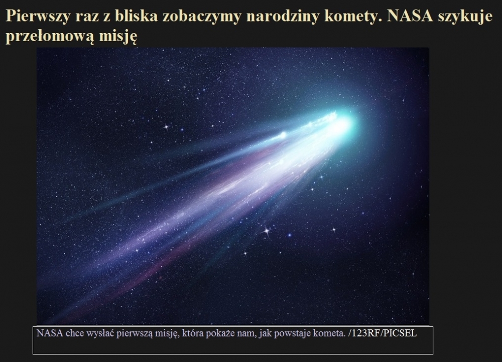 Pierwszy raz z bliska zobaczymy narodziny komety. NASA szykuje przełomową misję.jpg