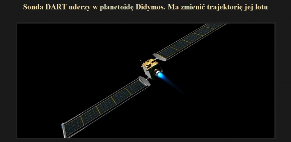 Sonda DART uderzy w planetoidę Didymos. Ma zmienić trajektorię jej lotu.jpg