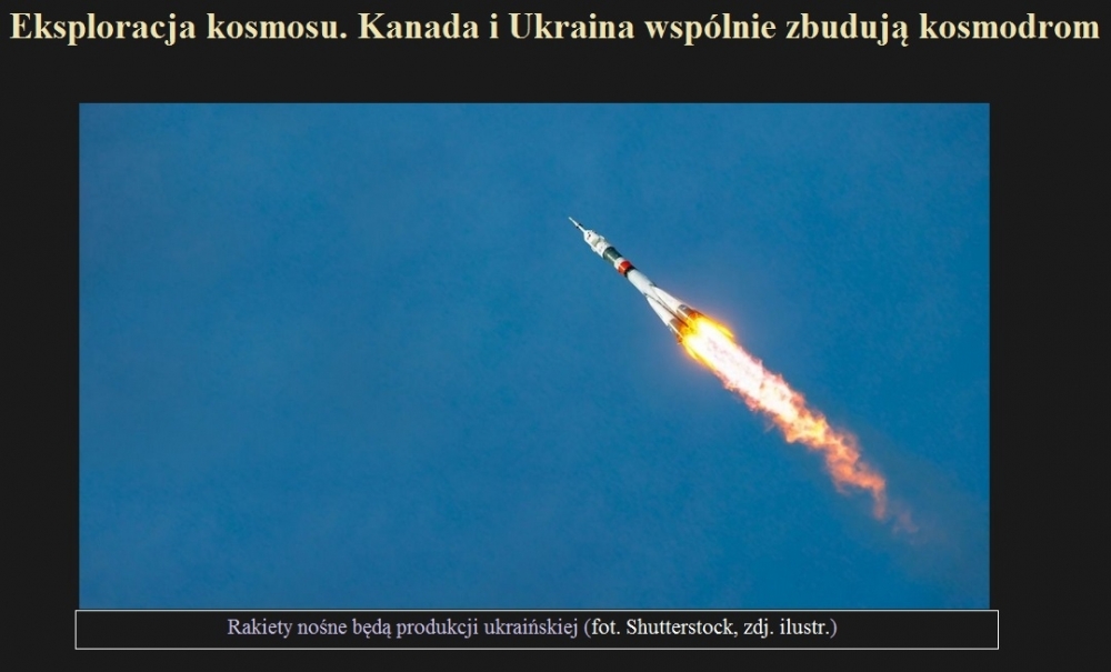 Eksploracja kosmosu. Kanada i Ukraina wspólnie zbudują kosmodrom.jpg