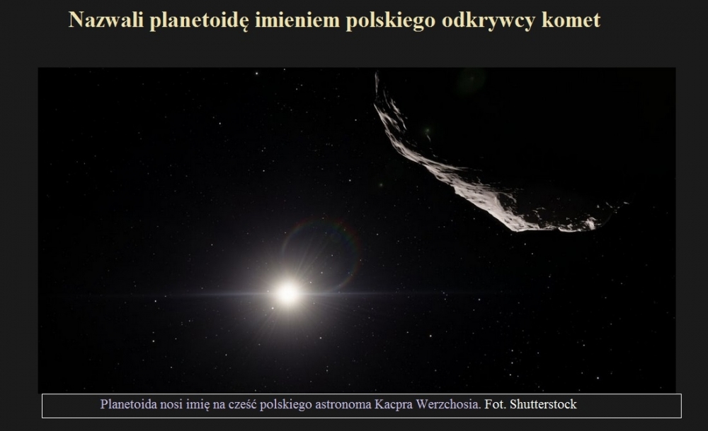 Nazwali planetoidę imieniem polskiego odkrywcy komet.jpg